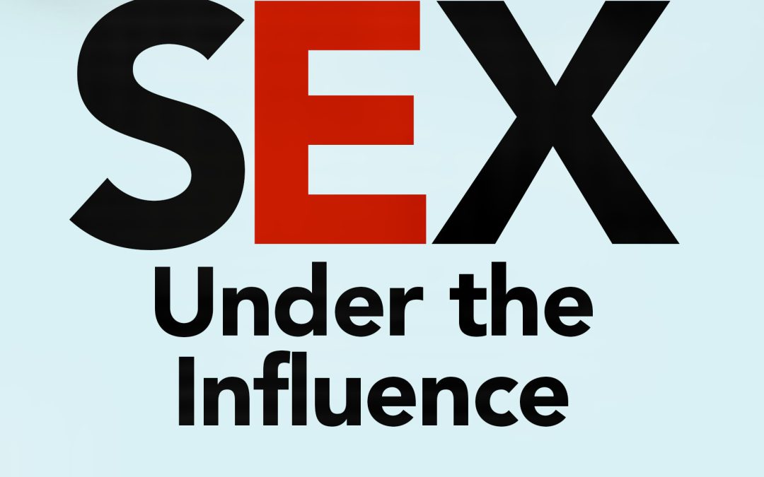 “Sex Under the Influence” Gets Worldwide Launch